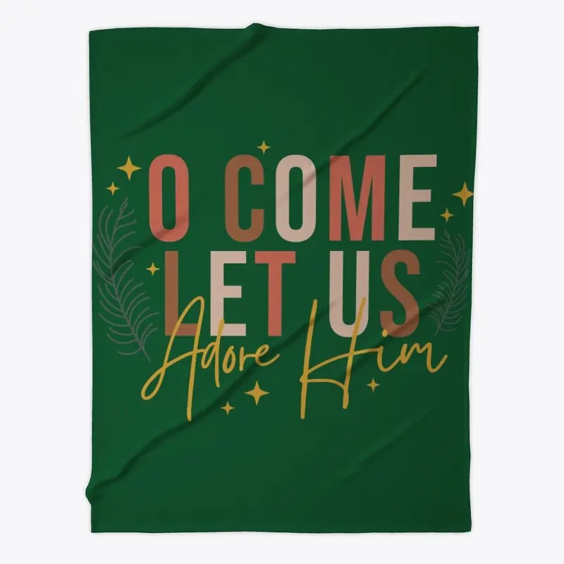 O Come Let Us Adore Him